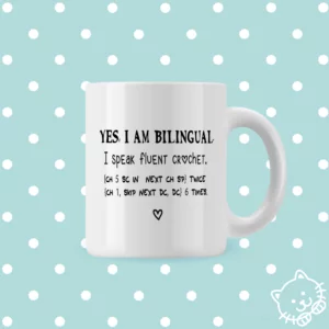 Yes, I am bilingual. I speak fluent crochet.