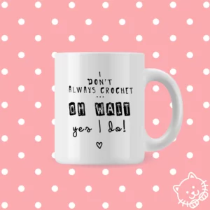 I don’t always crochet... Oh wait, yes I do!
